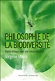 Philosophie de la biodiversité : petite éthique pour une nature en péril