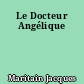 Le Docteur Angélique