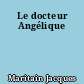 Le docteur Angélique