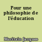Pour une philosophie de l'éducation