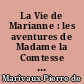 La Vie de Marianne : les aventures de Madame la Comtesse de +++