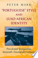 "Portuguese" style and Luso-African identity : precolonial Senegambia, sixteenth-nineteenth centuries