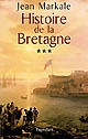 Histoire de la Bretagne : [3] : De Jean de Montfort à la Révolution : 1364-1789