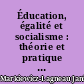 Éducation, égalité et socialisme : théorie et pratique de la différenciation sociale en pays socialistes