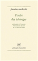 L'Ordre des échanges : philosophie de l'économie et économie du discours au xviiie siècle en France