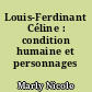 Louis-Ferdinant Céline : condition humaine et personnages céliniens
