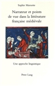 Narrateur et points de vue dans la littérature française médiévale : une approche linguistique