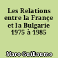 Les Relations entre la Françe et la Bulgarie 1975 à 1985