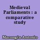 Medieval Parliaments : a comparative study