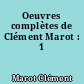 Oeuvres complètes de Clément Marot : 1