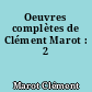 Oeuvres complètes de Clément Marot : 2
