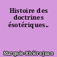 Histoire des doctrines ésotériques..