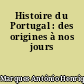 Histoire du Portugal : des origines à nos jours