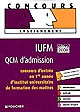 IUFM QCM d'admission : concours d'entrée en 1re année d'Institut universitaire de formation des maîtres