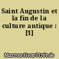 Saint Augustin et la fin de la culture antique : [1]