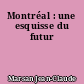 Montréal : une esquisse du futur
