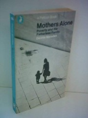 Mothers alone : poverty and the fatherless family