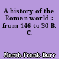 A history of the Roman world : from 146 to 30 B. C.