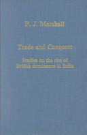 Trade and conquest : studies on the rise of british dominance in India