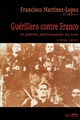 Guérillero contre Franco : la guérilla antifranquiste du León, 1936-1951