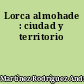 Lorca almohade : ciudad y territorio
