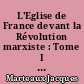 L'Eglise de France devant la Révolution marxiste : Tome I : Les voies insondables : 1936-1944