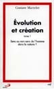 Evolution et création : Tome 1 : Sens ou non sens de l'homme dans la nature ?