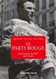 Le parti rouge : une histoire du PCF, 1920-2020