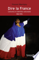 Dire la France : Culture(s) et identités nationales (1981-1995)
