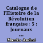 Catalogue de l'Histoire de la Révolution française : 5 : Journaux et Almanachs