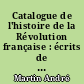 Catalogue de l'histoire de la Révolution française : écrits de la période révolutionnaire : Tome II : Decaisne-La Fayette