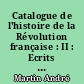 Catalogue de l'histoire de la Révolution française : II : Ecrits de la période révolutionnaire : Decaisne-La Fayette