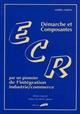 Démarche et composantes ECR : par un pionnier de l'intégration industrie - commerce