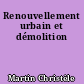 Renouvellement urbain et démolition