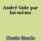 André Gide par lui-même
