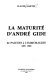 La maturité d'André Gide : De Paludes à L'Immoraliste : 1895-1902