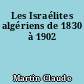 Les Israélites algériens de 1830 à 1902