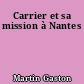 Carrier et sa mission à Nantes