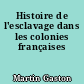Histoire de l'esclavage dans les colonies françaises