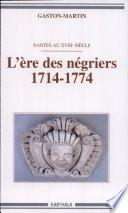L'ère des négriers (1714-1774) : Nantes au XVIIIe siècle