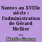 Nantes au XVIIIe siècle : l'administration de Gérard Mellier (1709, 1720, 1729)