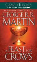 [Game of thrones] : [4] : A feast for crows : book four of a song of ice and fire