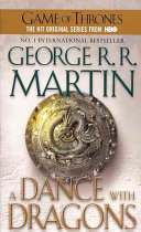 [Game of thrones] : [5] : A dance with dragons : book five of a song of ice and fire