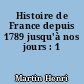 Histoire de France depuis 1789 jusqu'à nos jours : 1