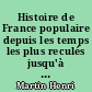 Histoire de France populaire depuis les temps les plus reculés jusqu'à nos jours : 1 : Depuis les temps primitifs jusqu'en 1493