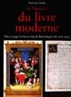 La 	naissance du livre moderne : XIVe-XVIIe siècle : mise en page et mise en texte du livre français