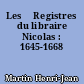 Les 	Registres du libraire Nicolas : 1645-1668