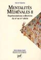 Mentalités médiévales : II : représentations collectives du XIe au XVe siècle