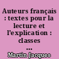 Auteurs français : textes pour la lecture et l'explication : classes de quatrième