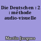 Die Deutschen : 2 : méthode audio-visuelle